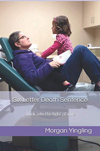 Imagen de archivo de Six Letter Death Sentence: a look into the fight of a life a la venta por SecondSale