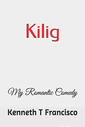 Stock image for Kilig: My Romantic Comedy for sale by ThriftBooks-Dallas