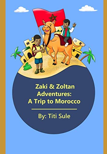 Stock image for Zaki & Zoltan Adventures: A Trip to Morocco for sale by SecondSale