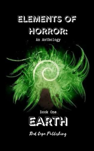 9781084100824: Elements of Horror: Earth: Book One