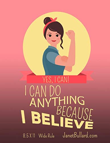 Imagen de archivo de Yes I Can! I Can Do Anything Because I Believe: 8.5 X 11 Wide Rule a la venta por Revaluation Books