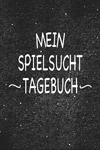 Stock image for Mein Spielsucht Tagebuch: Das Notizbuch fr den Entzug vom Glcksspiel for sale by Revaluation Books