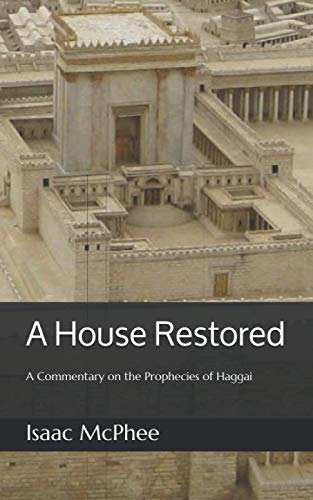Stock image for A House Restored: A Commentary on The Prophecies of Haggai for sale by Revaluation Books