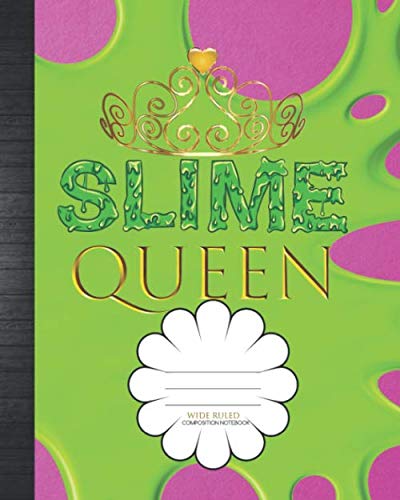 9781085852609: Slime Queen Wide Ruled Composition Notebook: Cute Student Primary Composition Schoolwork Organized Notes Taking Planner Writing Book: Blank Lined ... Grade Tracker Sheets Homeschool or Classroom