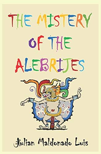 Stock image for The Mistery of the Alebrijes for sale by Lucky's Textbooks