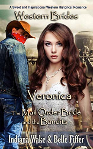 Imagen de archivo de Veronica (The Mail Order Bride and the Bandits) a la venta por Revaluation Books