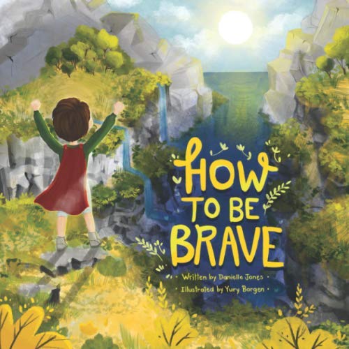 Stock image for How to Be Brave for sale by Better World Books