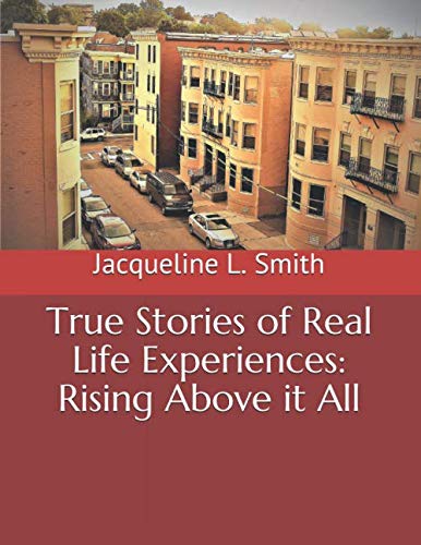 9781085992008: True Stories of Real Life Experiences: Rising Above it All