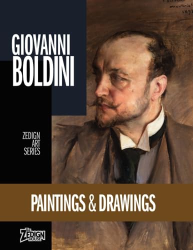 Imagen de archivo de Giovanni Boldini - Paintings & Drawings (Zedign Art Series) a la venta por Revaluation Books