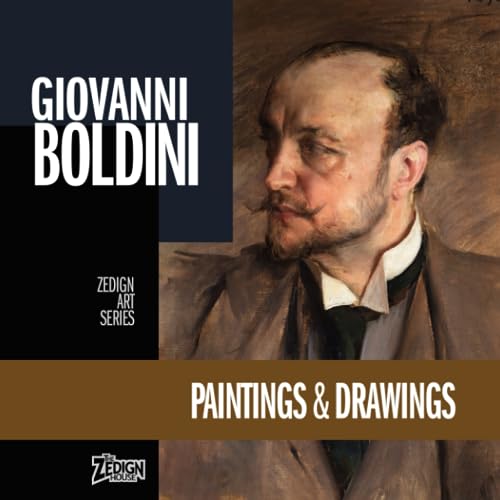 Imagen de archivo de Giovanni Boldini - Paintings & Drawings (Zedign Art Series) a la venta por Revaluation Books