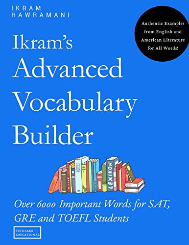 Imagen de archivo de Ikram's Advanced Vocabulary Builder: Over 6000 Important Words for SAT, GRE and TOEFL Students a la venta por HPB-Emerald