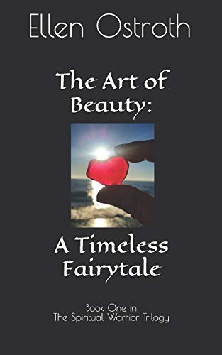 Stock image for The Art of Beauty: A Timeless Fairytale: Book One in the The Spiritual Warrior Trilogy for sale by SecondSale