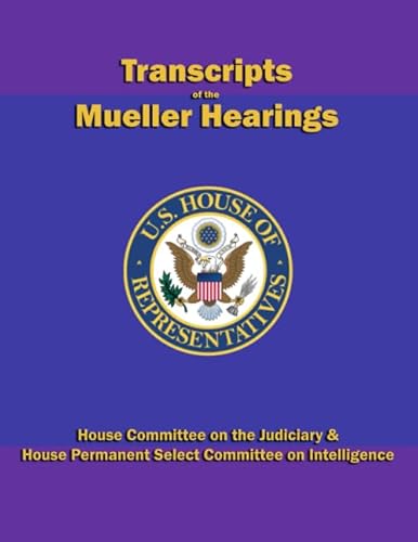 Beispielbild fr Transcripts of the Mueller Hearings: House Committee on the Judiciary & House Permanent Select Committee on Intelligence Hearings zum Verkauf von Revaluation Books