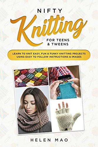 Imagen de archivo de Nifty Knitting for Teens & Tweens: Learn to Knit Easy, Fun, and Funky Knitting Projects Using Easy to Follow Instructions & Images a la venta por SecondSale