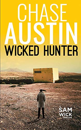 Beispielbild fr Wicked Hunter: A High Octane Action Thriller (Sam Wick Universe) zum Verkauf von Zoom Books Company
