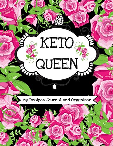 Stock image for Keto Queen (My Recipes Journal And Organizer): Keto Diet Personal Blank Cookbook For Women To Write In, Fill In And Save 100 Custom Recipes| Create Your Own Cookbook|Simple Keto Kitchen Essentials for sale by Revaluation Books