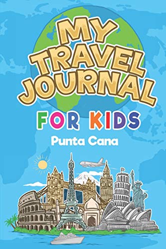 Imagen de archivo de My Travel Journal for Kids Punta Cana: 6x9 Children Travel Notebook and Diary I Fill out and Draw I a la venta por Save With Sam