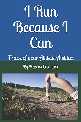 Stock image for I Run Because I Can: Track of your Athletic Abilities for sale by Lucky's Textbooks