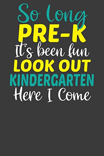 Imagen de archivo de So Long Pre-K It's Been Fun Lookout Kindergarten Here I Come: First Day of School Kid's Adventure Book a la venta por Lucky's Textbooks