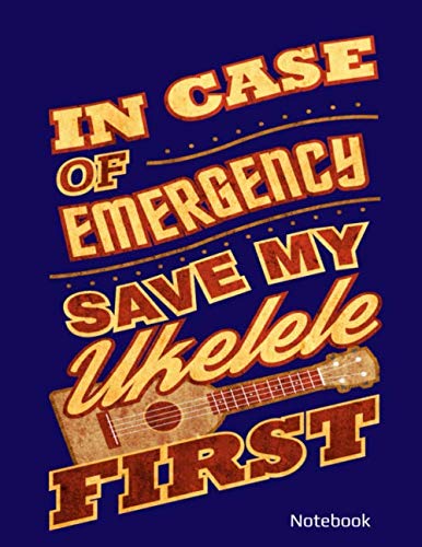 Stock image for In Case of Emergency Save My Ukelele First: Lined Notebook For Composing and Notes for sale by Revaluation Books