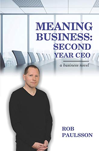 Imagen de archivo de Meaning Business: Second Year CEO: A business novel a la venta por ThriftBooks-Dallas