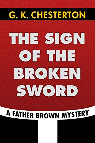 Stock image for The Sign of the Broken Sword by G. K. Chesterton: Super Large Print Edition of the Classic Father Brown Mystery Specially Designed for Low Vision Readers for sale by Bahamut Media