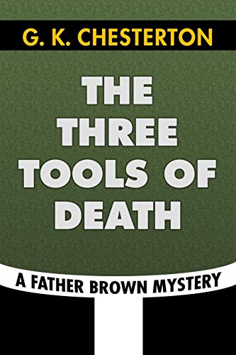 Stock image for The Three Tools of Death by G. K. Chesterton : Super Large Print Edition of the Classic Father Brown Mystery Specially Designed for Low Vision Readers for sale by Better World Books: West
