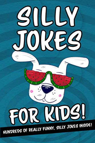 Beispielbild fr Silly Jokes For Kids - Hundreds Of Really Funny, Silly Jokes Inside!: Hilarious Joke Book For Kids Ages 6, 7, 8, 9, 10, 11 & 12! What A Great Gift! (Silly Joke Book Gift Ideas) zum Verkauf von AwesomeBooks