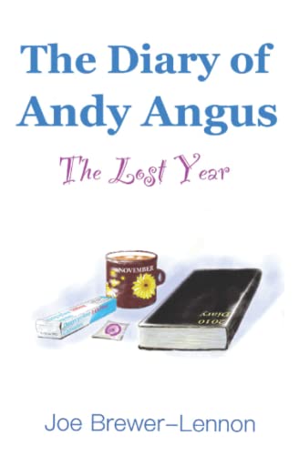 Stock image for The Diary of Andy Angus: The Lost Year for sale by WorldofBooks