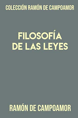 Beispielbild fr Coleccin Ramn de Campoamor. Filosofa de las leyes zum Verkauf von Revaluation Books