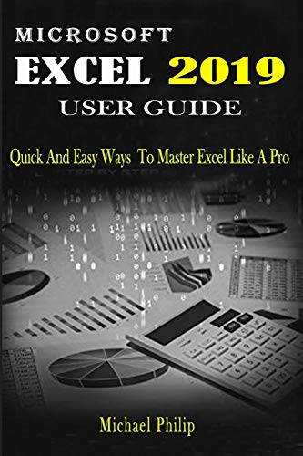 9781086365399: MICROSOFT EXCEL 2019 USER GUIDE: Quick And Easy Ways to Master Excel like a Pro