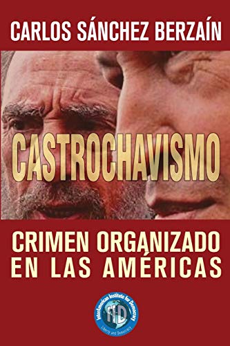 Imagen de archivo de Castrochavismo: Crimen Organizado en Las Amricas (Spanish Edition) a la venta por Goodwill Southern California