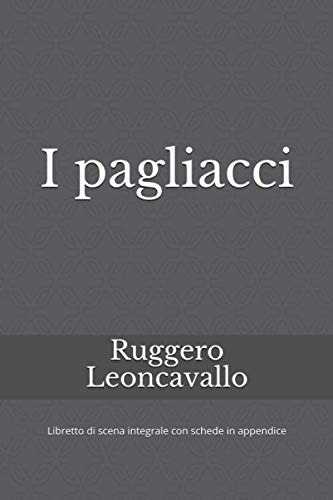 Stock image for I pagliacci: Libretto di scena integrale con schede in appendice (Libretti d'opera) for sale by Revaluation Books