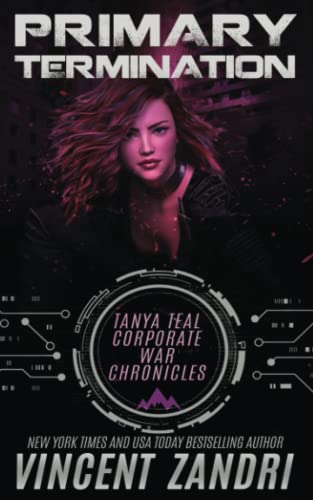 9781086390162: Primary Termination: The Tanya Teal Corporate War Chronicles Thriller: 1