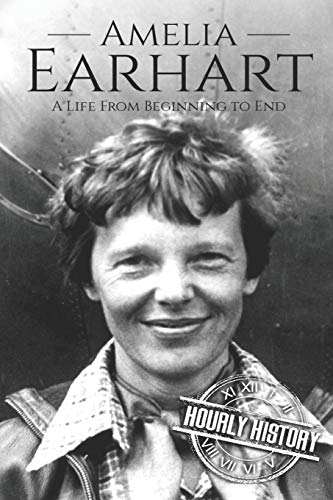Beispielbild fr Amelia Earhart : A Life from Beginning to End zum Verkauf von Better World Books