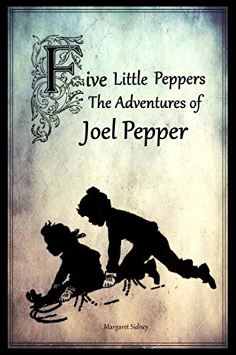 Stock image for Five Little Peppers, The Adventures of Joel Pepper for sale by Revaluation Books