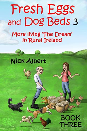 9781086455380: Fresh Eggs and Dog Beds 3: More living 'The Dream' in Rural Ireland