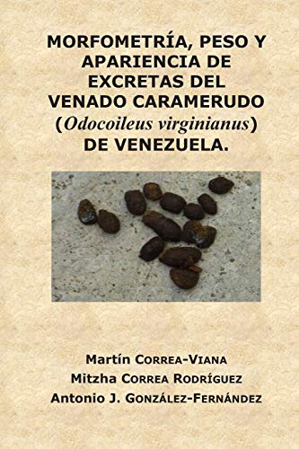 9781086459036: MORFOMETRA, PESO Y APARIENCIA DE EXCRETAS DEL VENADO CARAMERUDO (Odocoileus virginianus) DE VENEZUELA.: 5 (#AmbienteBiodiversidadyHombre)