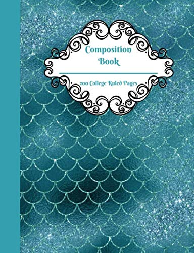 Stock image for Composition Book 200 College Ruled Pages: Beautiful Blue Green Mermaid Scale College Ruled Lined Composition Book for sale by Revaluation Books