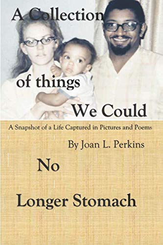 Stock image for A Collection of Things We Could No Longer Stomach: A Snapshot of a Life Captured in Pictures and Poems for sale by Revaluation Books