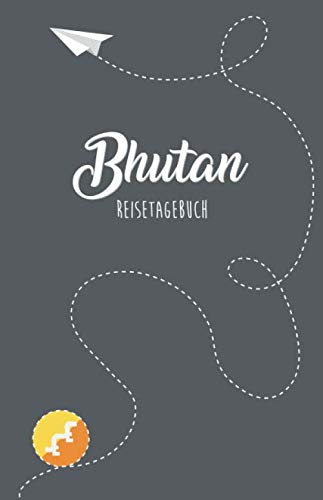 Imagen de archivo de Bhutan Reisetagebuch: Zum Selberschreiben, Ausfllen und Gestalten a la venta por Revaluation Books