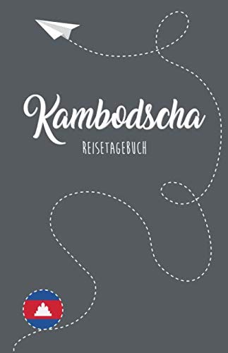 Imagen de archivo de Kambodscha Reisetagebuch: Zum Selberschreiben, Ausfllen und Gestalten a la venta por Revaluation Books