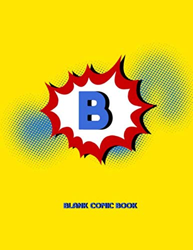 Stock image for B Blank Comic Book: Draw Your Own Comics Create Your Own Cartoon Book Journal Sketch Notebook Large Glossy 8.5 x 11 Variety of Templates 120 Pages For Comic Book Drawing Art Gift for sale by Revaluation Books