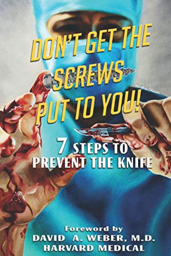 Imagen de archivo de Don't Get the Screws Put to You! : 7 Steps to Prevent the Knife a la venta por Better World Books