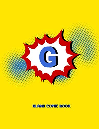 Stock image for G Blank Comic Book: Draw Your Own Comics Create Your Own Cartoon Book Journal Sketch Notebook Large Glossy 8.5 x 11 Variety of Templates 120 Pages For . Art Gift Name Initial Letter Alphabets for sale by Revaluation Books