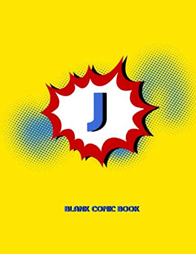 Stock image for J Blank Comic Book: Draw Your Own Comics Create Your Own Cartoon Book Journal Sketch Notebook Large Glossy 8.5 x 11 Variety of Templates 120 Pages For . Art Gift Name Initial Letter Alphabets for sale by Revaluation Books