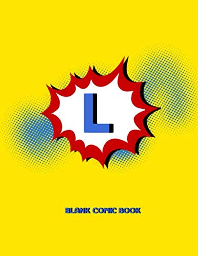 Stock image for L Blank Comic Book: Draw Your Own Comics Create Your Own Cartoon Book Journal Sketch Notebook Large Glossy 8.5 x 11 Variety of Templates 120 Pages For . Art Gift Name Initial Letter Alphabets for sale by Revaluation Books