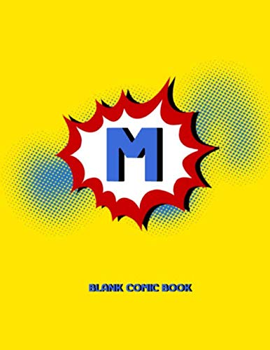 Stock image for M Blank Comic Book: Draw Your Own Comics Create Your Own Cartoon Book Journal Sketch Notebook Large Glossy 8.5 x 11 Variety of Templates 120 Pages For . Art Gift Name Initial Letter Alphabets for sale by Revaluation Books