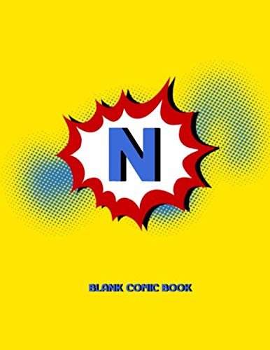 Stock image for N Blank Comic Book: Draw Your Own Comics Create Your Own Cartoon Book Journal Sketch Notebook Large Glossy 8.5 x 11 Variety of Templates 120 Pages For . Art Gift Name Initial Letter Alphabets for sale by Revaluation Books