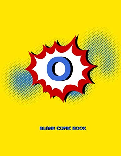 Stock image for O Blank Comic Book: Draw Your Own Comics Create Your Own Cartoon Book Journal Sketch Notebook Large Glossy 8.5 x 11 Variety of Templates 120 Pages For . Art Gift Name Initial Letter Alphabets for sale by Revaluation Books